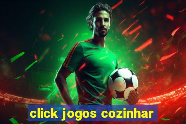 click jogos cozinhar